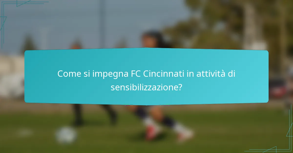 Come si impegna FC Cincinnati in attività di sensibilizzazione?