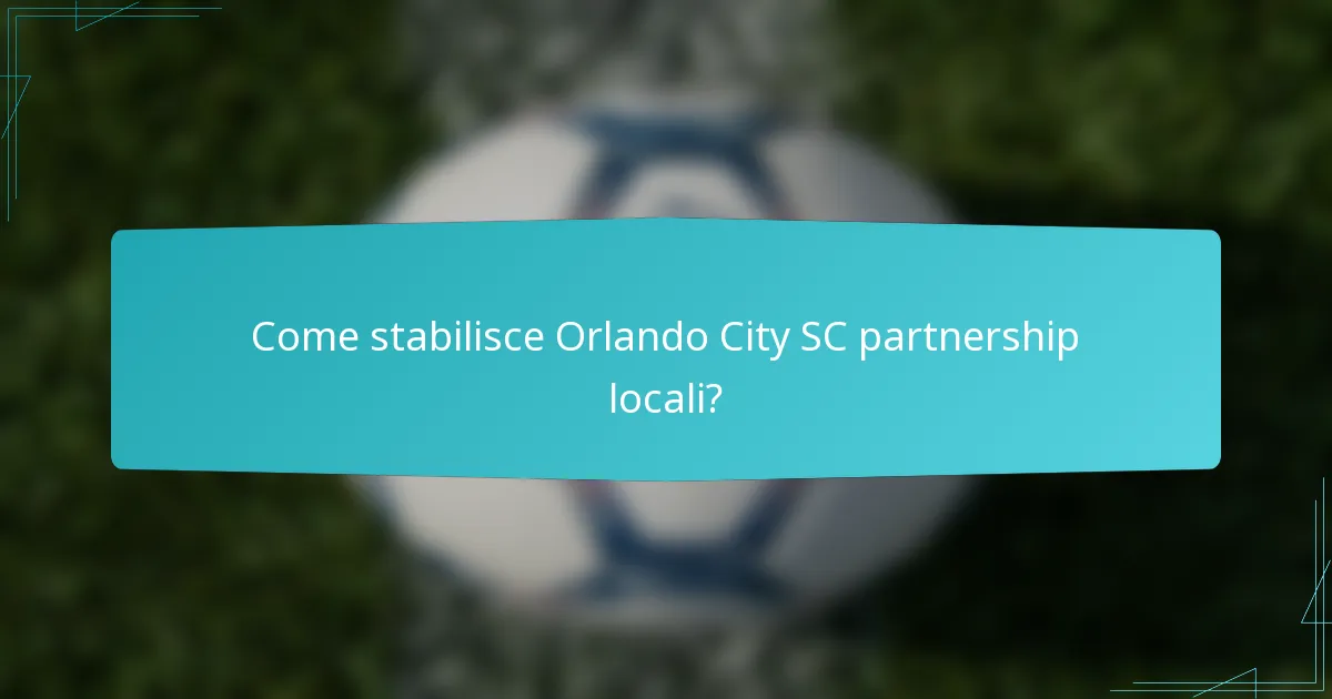Come stabilisce Orlando City SC partnership locali?