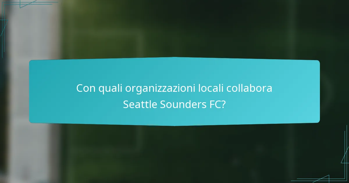 Con quali organizzazioni locali collabora Seattle Sounders FC?