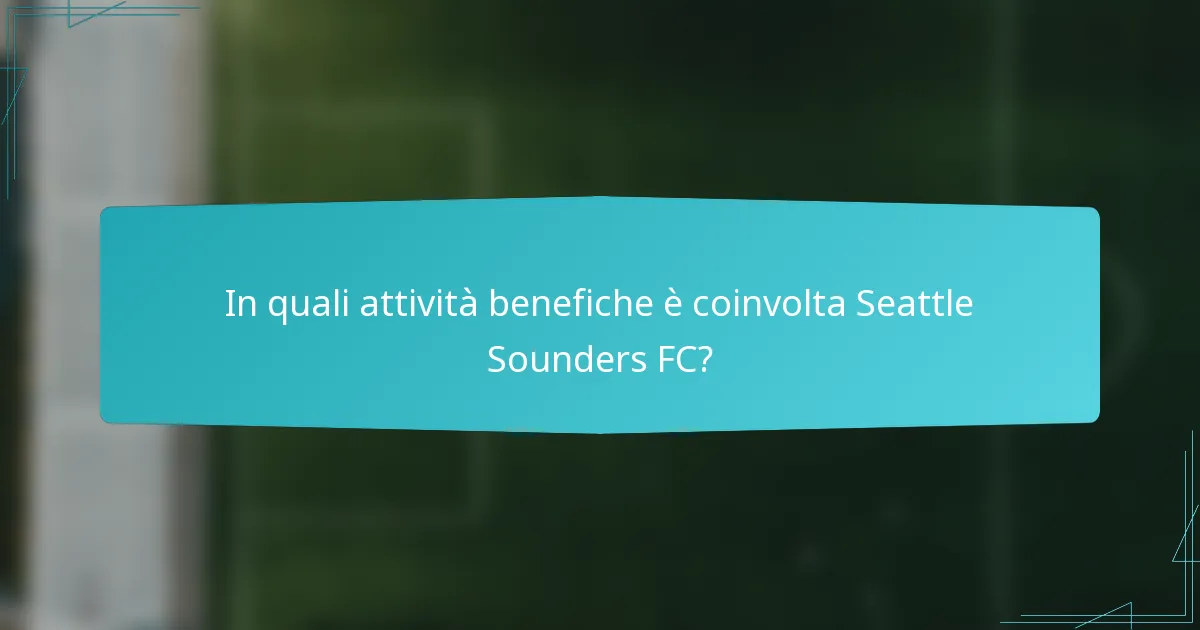 In quali attività benefiche è coinvolta Seattle Sounders FC?