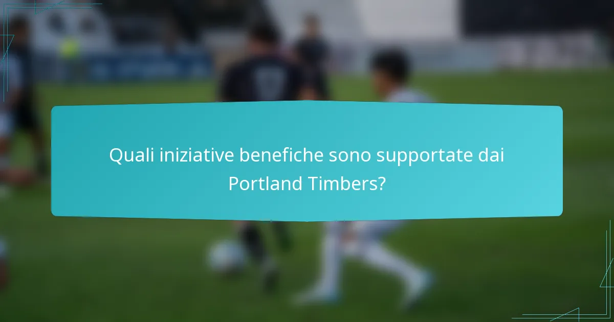 Quali iniziative benefiche sono supportate dai Portland Timbers?