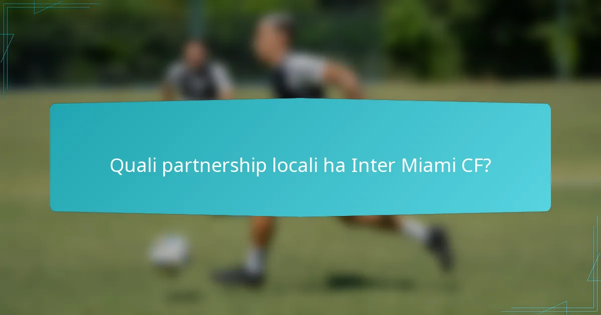 Quali partnership locali ha Inter Miami CF?