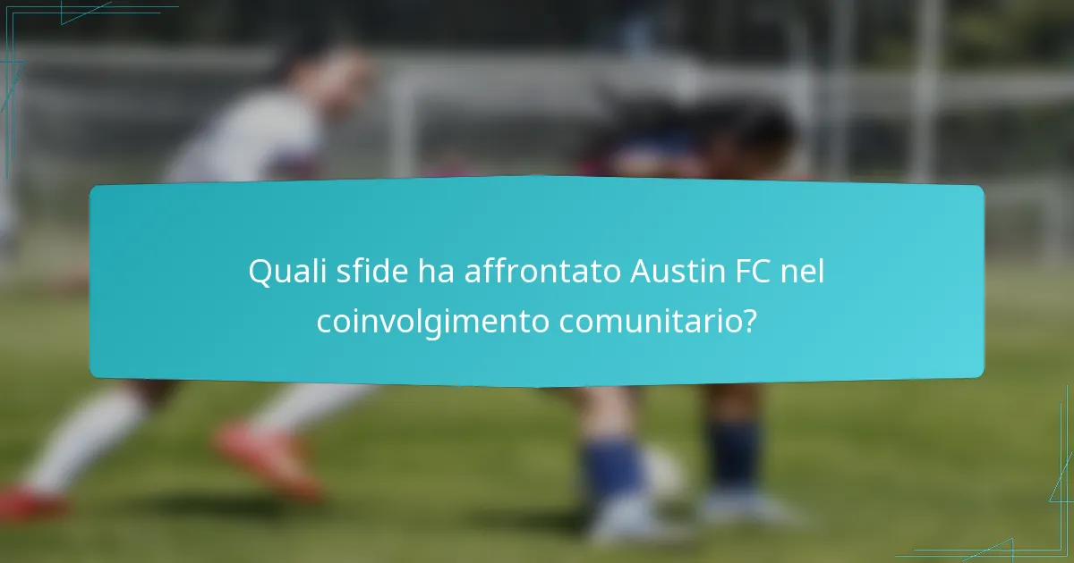 Quali sfide ha affrontato Austin FC nel coinvolgimento comunitario?