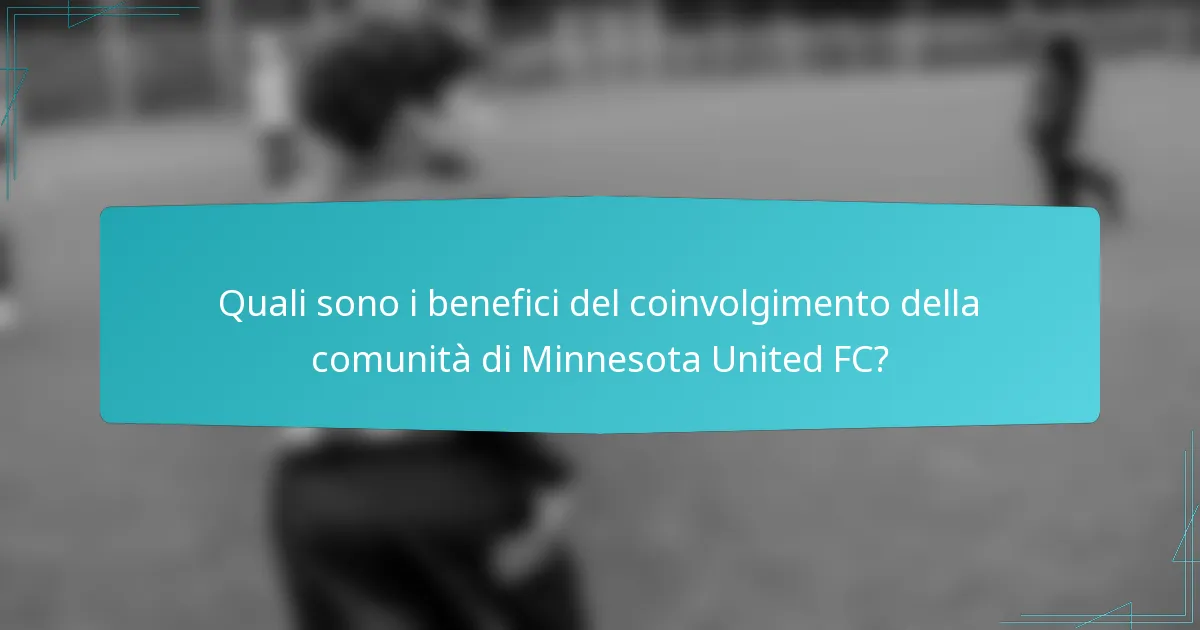Quali sono i benefici del coinvolgimento della comunità di Minnesota United FC?