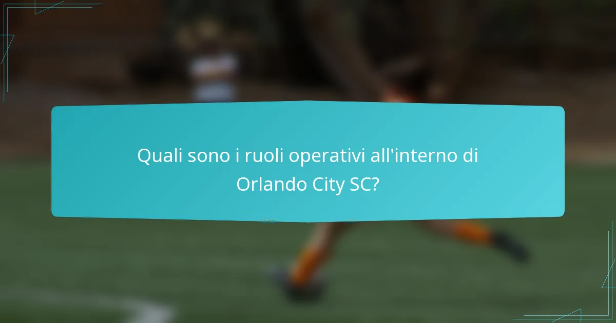 Quali sono i ruoli operativi all'interno di Orlando City SC?